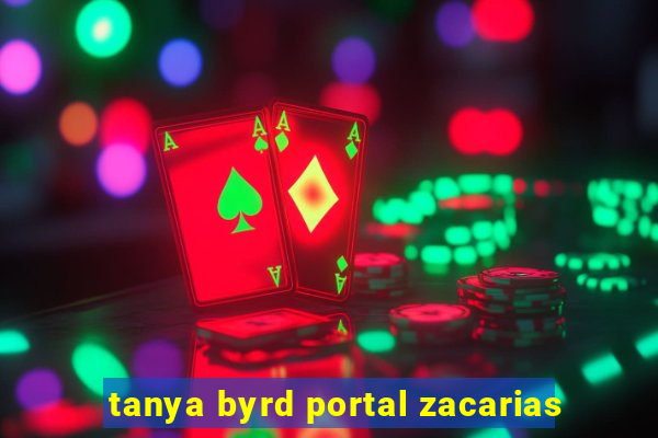 tanya byrd portal zacarias