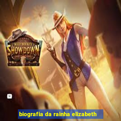 biografia da rainha elizabeth