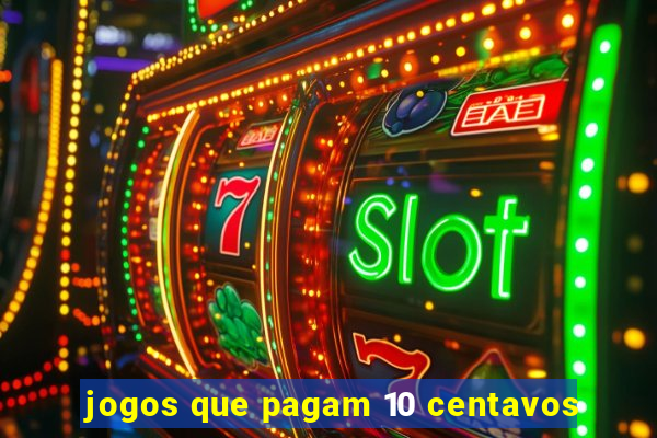 jogos que pagam 10 centavos