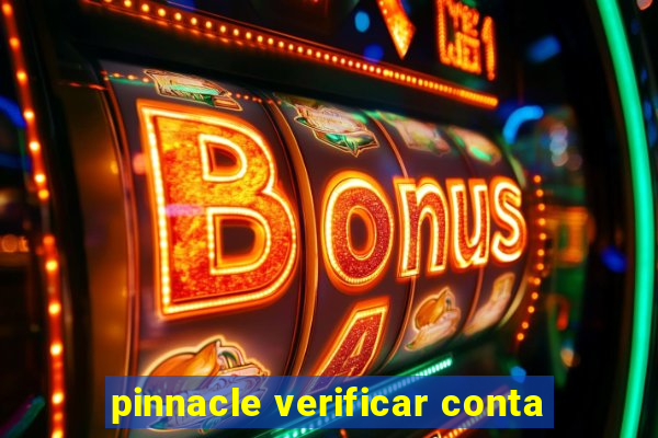 pinnacle verificar conta