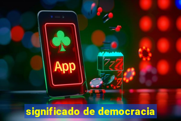 significado de democracia