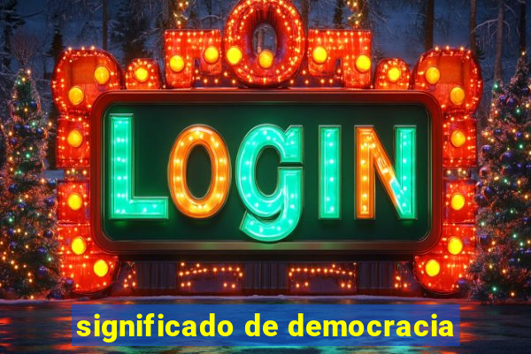 significado de democracia