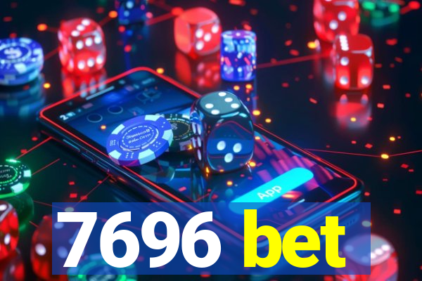 7696 bet