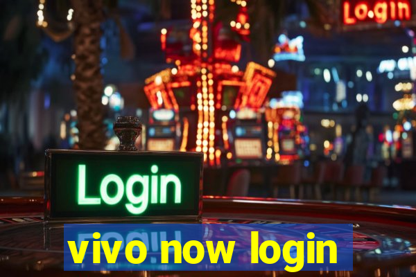 vivo now login