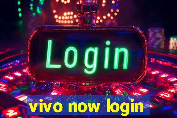 vivo now login