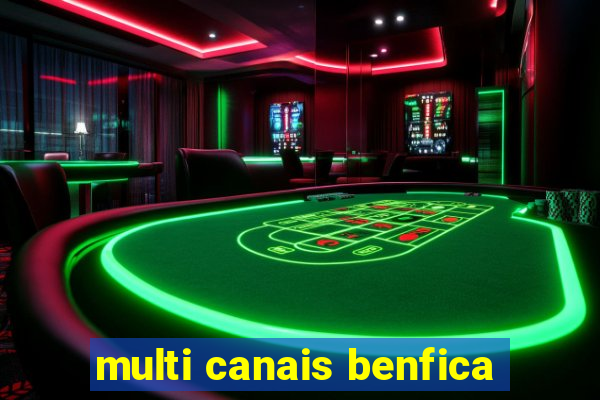 multi canais benfica