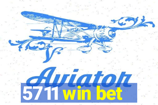 5711 win bet