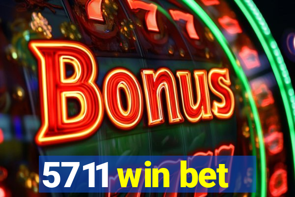 5711 win bet