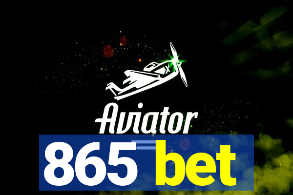 865 bet