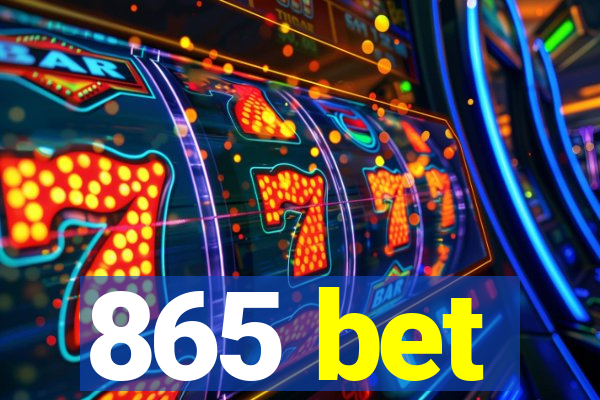 865 bet