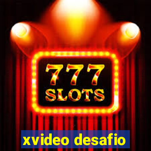 xvideo desafio