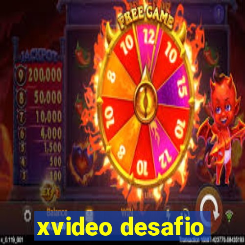 xvideo desafio