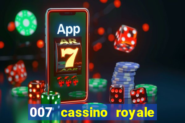 007 cassino royale filme completo em portugues