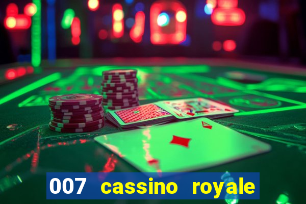 007 cassino royale filme completo em portugues