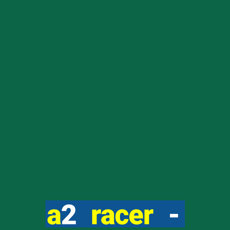 a2 racer - riscando o asfalto filme completo dublado download