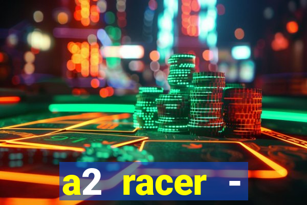 a2 racer - riscando o asfalto filme completo dublado download