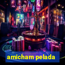 amicham pelada