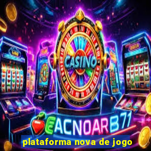 plataforma nova de jogo