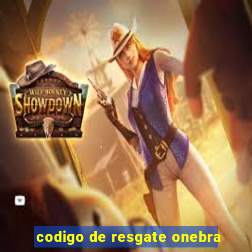 codigo de resgate onebra