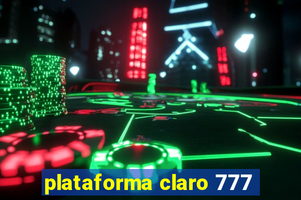 plataforma claro 777