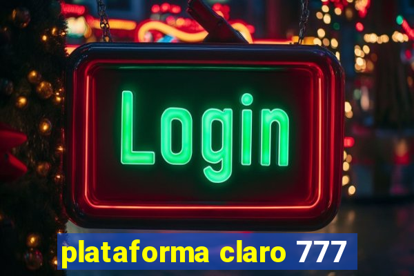 plataforma claro 777