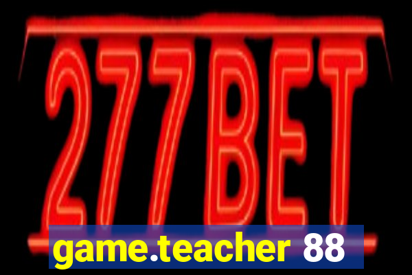 game.teacher 88