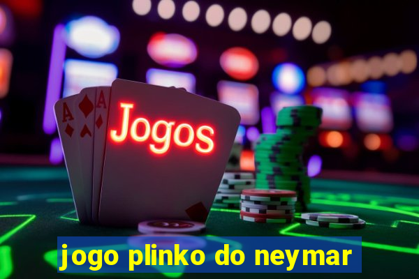 jogo plinko do neymar