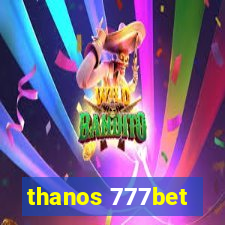 thanos 777bet