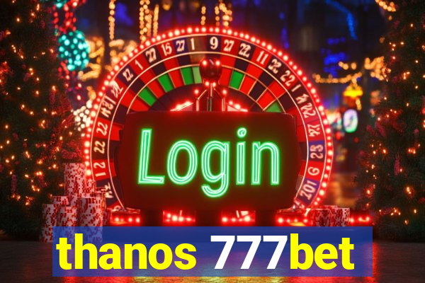 thanos 777bet