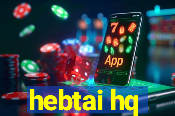 hebtai hq