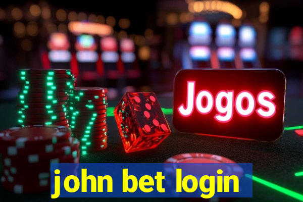 john bet login