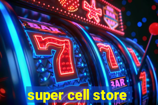 super cell store