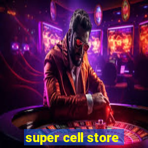 super cell store