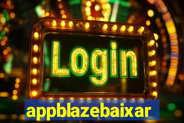 appblazebaixar