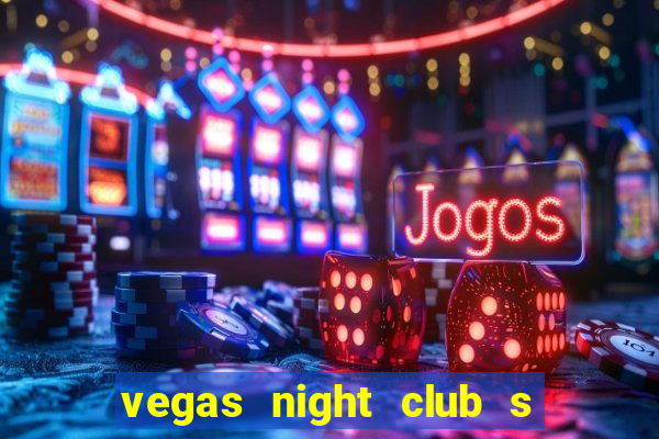 vegas night club s o louren o do sul