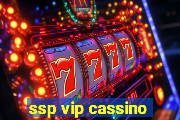 ssp vip cassino