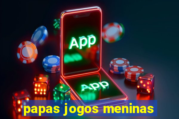 papas jogos meninas