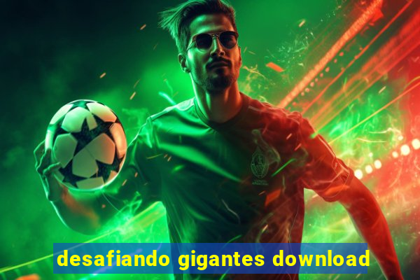 desafiando gigantes download