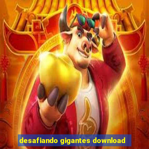 desafiando gigantes download