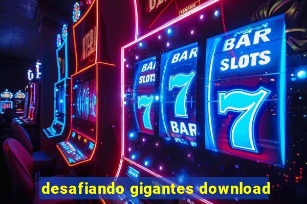 desafiando gigantes download