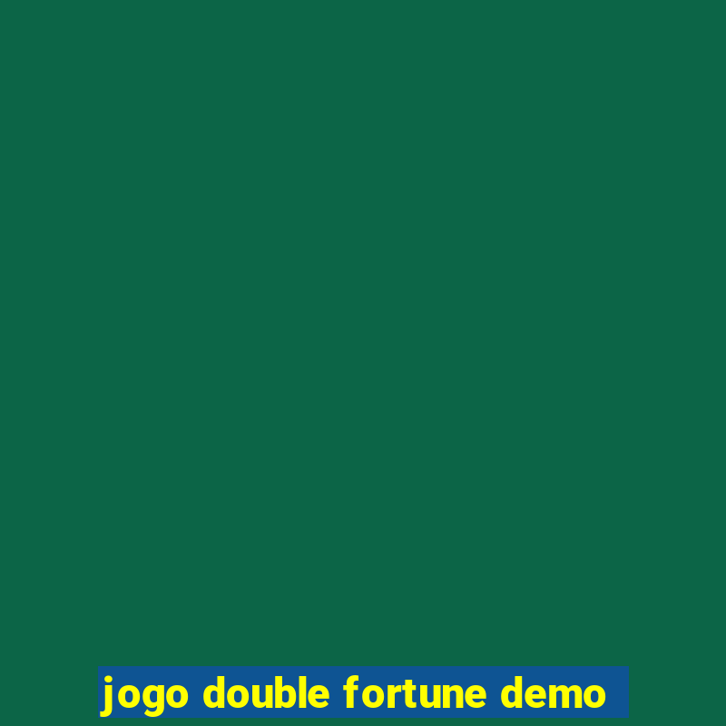 jogo double fortune demo