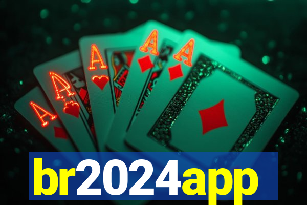 br2024app