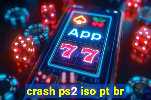 crash ps2 iso pt br