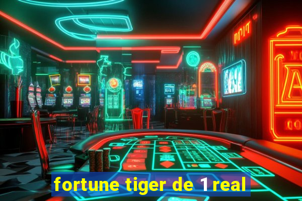 fortune tiger de 1 real