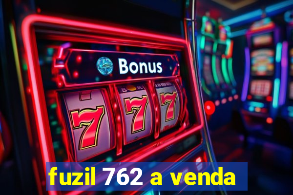 fuzil 762 a venda