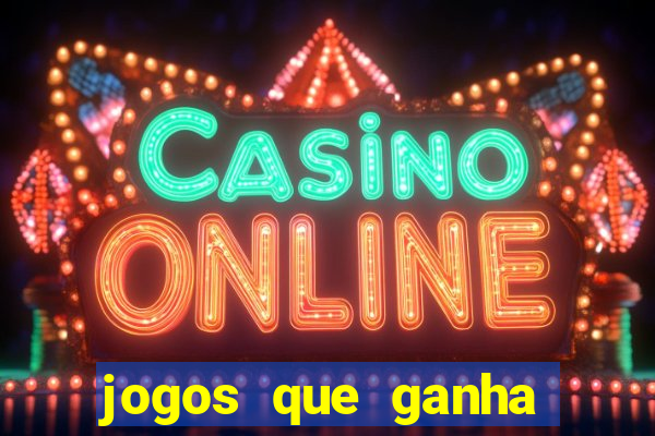 jogos que ganha dinheiro de verdade sem depositar