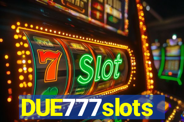 DUE777slots