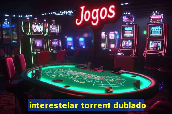 interestelar torrent dublado