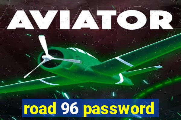 road 96 password