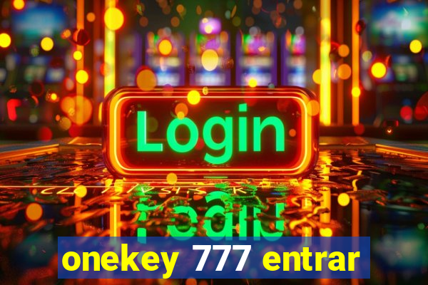 onekey 777 entrar